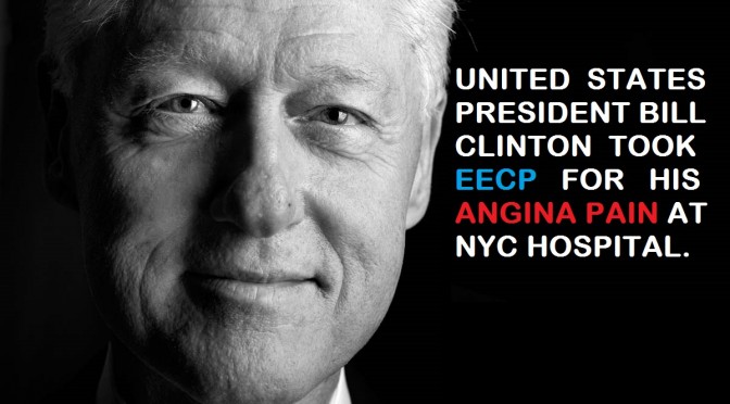 Bill Clinton, The USA President used EECP for his Angina Pain.